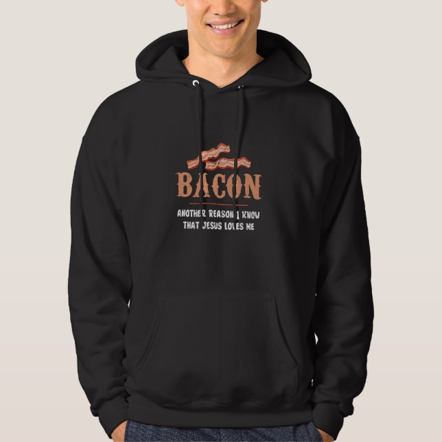 Moletom Bacon Outra Razão Que Sei Que Jesus Me Ama Bacon J (Frente)