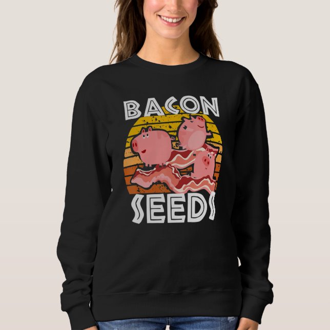 Moletom Bacon Seeds Cute Pig For Men Women Farm Animals (Frente)