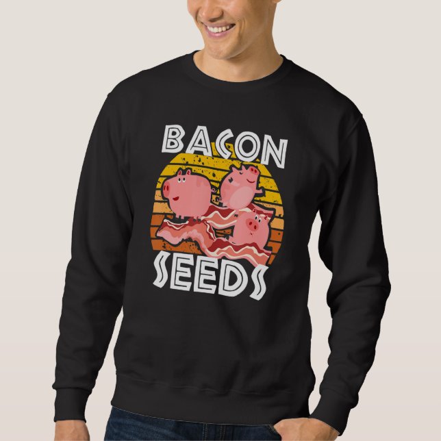 Moletom Bacon Seeds Cute Pig For Men Women Farm Animals (Frente)