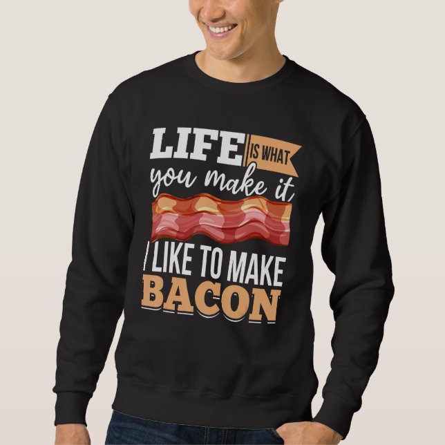 Moletom Bacon Strips Meat Food  I like to make Bacon (Frente)