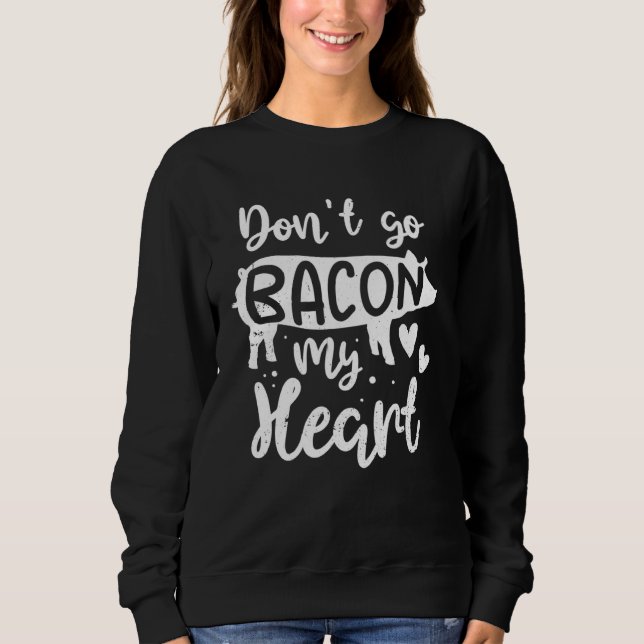 Moletom Bacon  Valentine Day  Don t Go Bacon On My Heart (Frente)