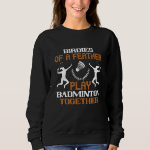 Moletom Badminton - Birdies of a feather