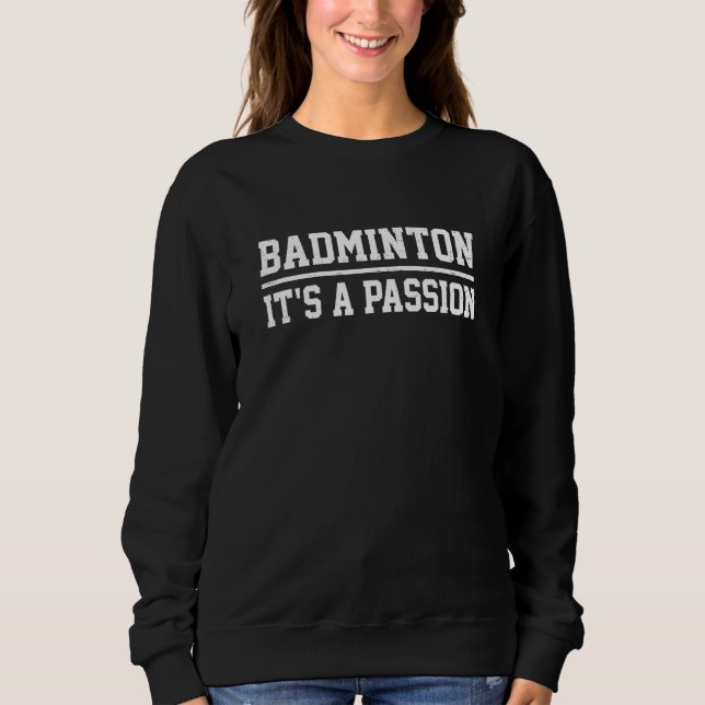 Moletom Badminton It's A Passion Badminton Player Shuttlec (Frente)