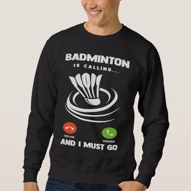 Moletom Badminton Player Funny Badminton Is Calling And I  (Frente)