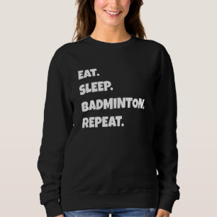 Moletom Badminton Png Comer Dormir Esportes Repetir Para H