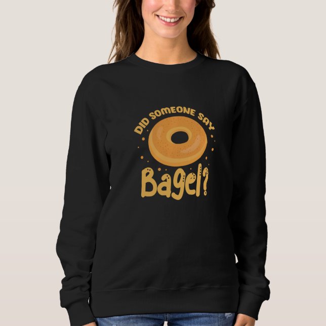 Moletom Bagels Disseram Que Bagel Engraçado Bagel (Frente)