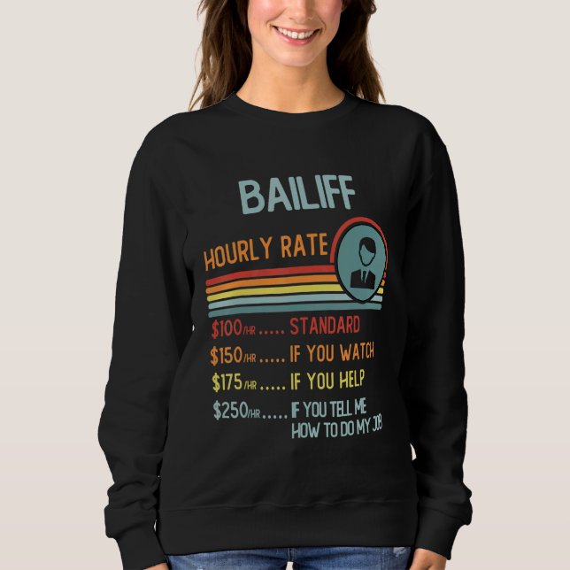 Moletom Bailiff Hourly Rate T-Shirt Retro Job Title (Frente)