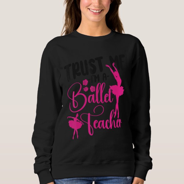 Moletom Ballet Dancer Dance Girl Ballerina Ballet Teacher  (Frente)