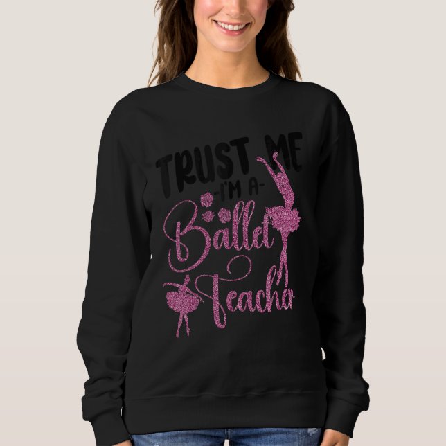 Moletom Ballet Dancer Dance Girl Ballerina Ballet Teacher  (Frente)