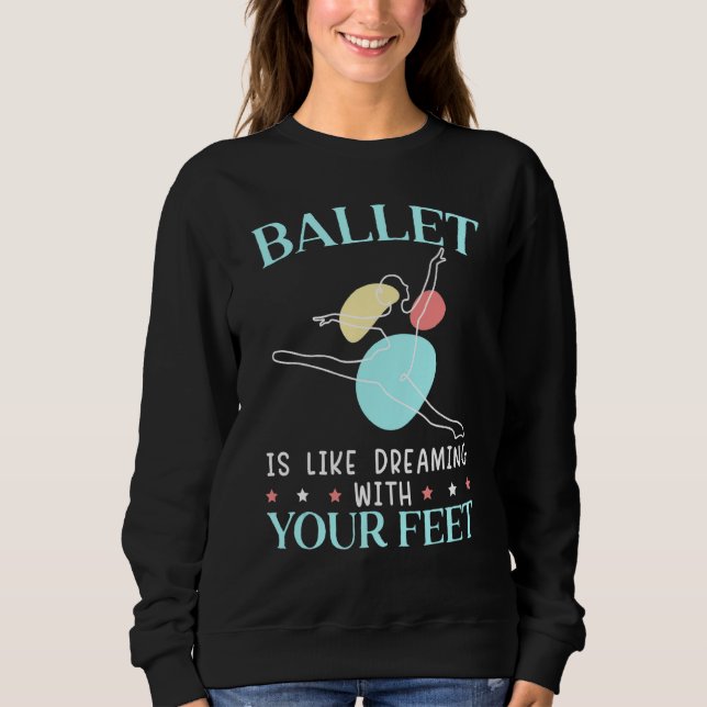 Moletom Ballet É Como Sonhar Com Seus Pés Bailarina (Frente)