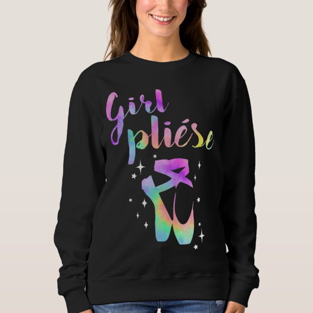 Moletom Ballet Saying Quote Girl Pliese Pastel Rainbow Tie (Frente)