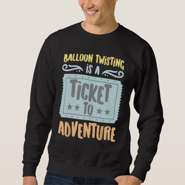 Moletom Balloon Twisting Is A Ticket To The Adventure Vint (Frente)