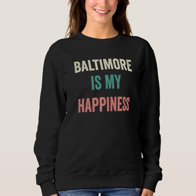 Moletom Baltimore É Minha Felicidade   (Frente)