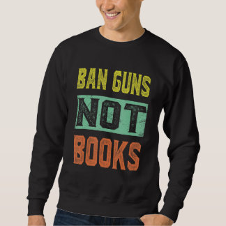 Moletom Ban Guns Not Books Tee Read Books Lover