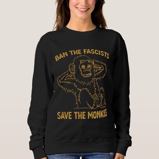 Moletom Ban The Fascists Save The Monkies  Girl Cute (Frente)