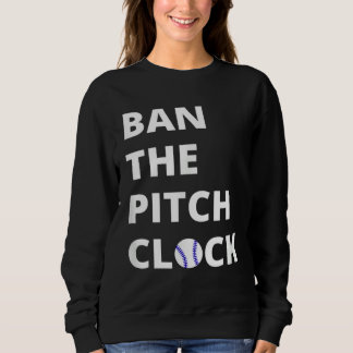 Moletom Ban The Pitch Clock in Baseball Show Your Support