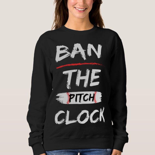 Moletom Ban The Pitch Clock in Baseball  Show Your Support (Frente)