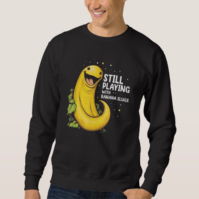 Moletom Banana Slug Quote for Banana Snail and Snail Catch (Frente)