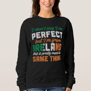 Moletom Bandeira Irlandesa Não Digo Que Sou Perfeito Mas S