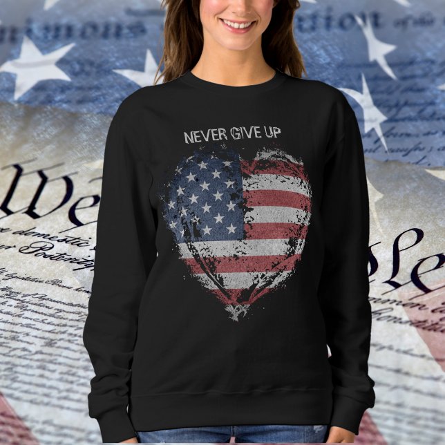 Moletom Bandeira Patriota Americana, Nunca Desista (Patriot American Flag, Never Give Up Ladies Sweatshirt)