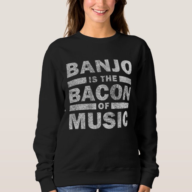 Moletom Banjo Is The Bacon Of Music   Musican Banjo (Frente)