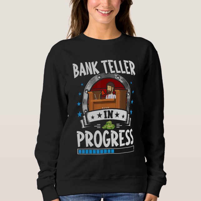 Moletom Bank Teller In Progress Trainee Student (Frente)