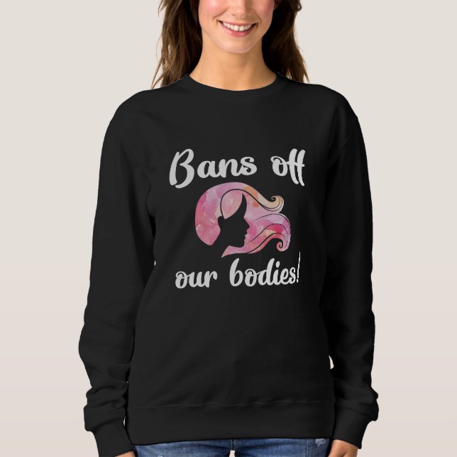 Moletom Bans Off Our Bodies (Frente)