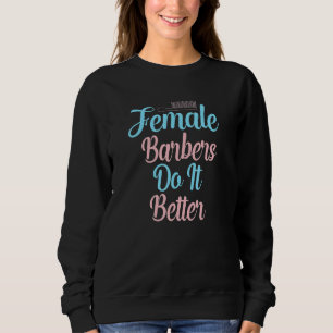 Moletom Barbeiras Fazem Melhor Barbeira Feminina