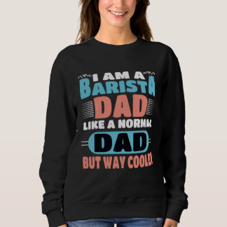 Moletom Barista Dad, Coffee Maker Job Love Coffe Alert Add