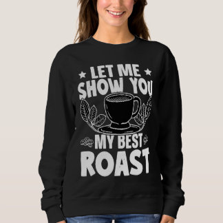 Moletom Barista Let Me Show You My Best Roast