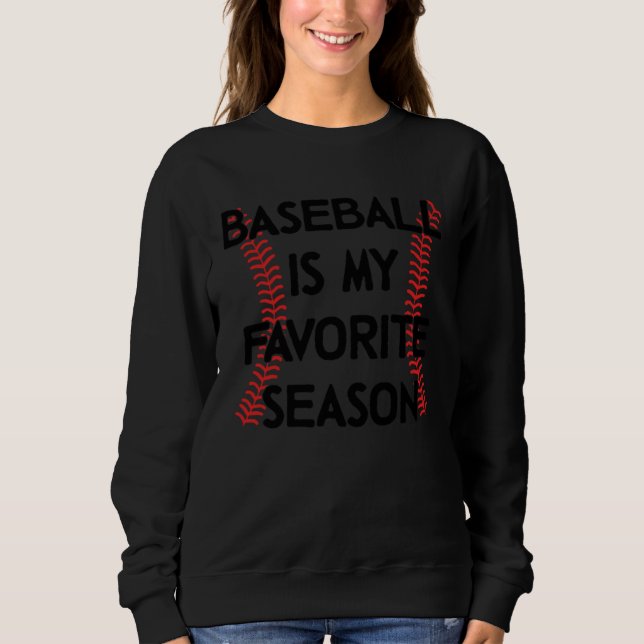 Moletom Baseball Is My Favorite Season Baseball Sports   1 (Frente)