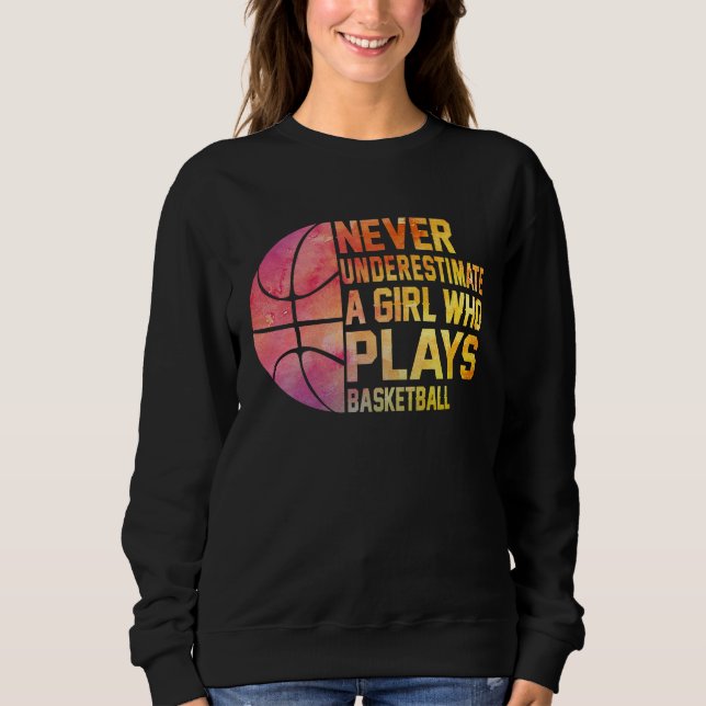 Moletom Basketball Never Underestimate A Girl Who Plays Ba (Frente)