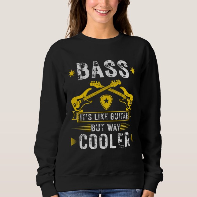Moletom Bass Like Guitar But Cooler Bass Guitar Musician (Frente)