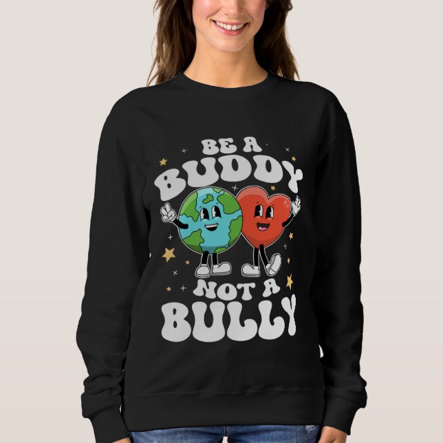 Moletom Be A Buddy Not A Bully Teacher Kind Unity Day Kind (Frente)