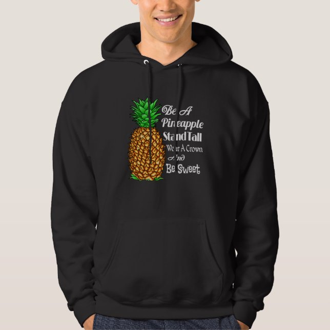 Moletom Be a Pineapple Stand Tall Wear a Crown and Be Swee (Frente)