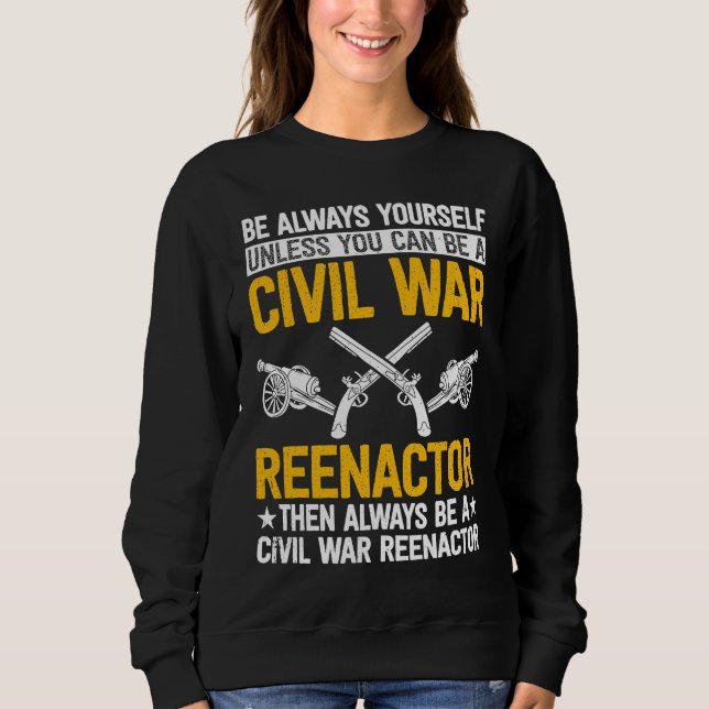 Moletom Be always yourself Reenactor American Civil War Re (Frente)