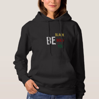 Moletom BE: Black, Bold, You Sweatshirt