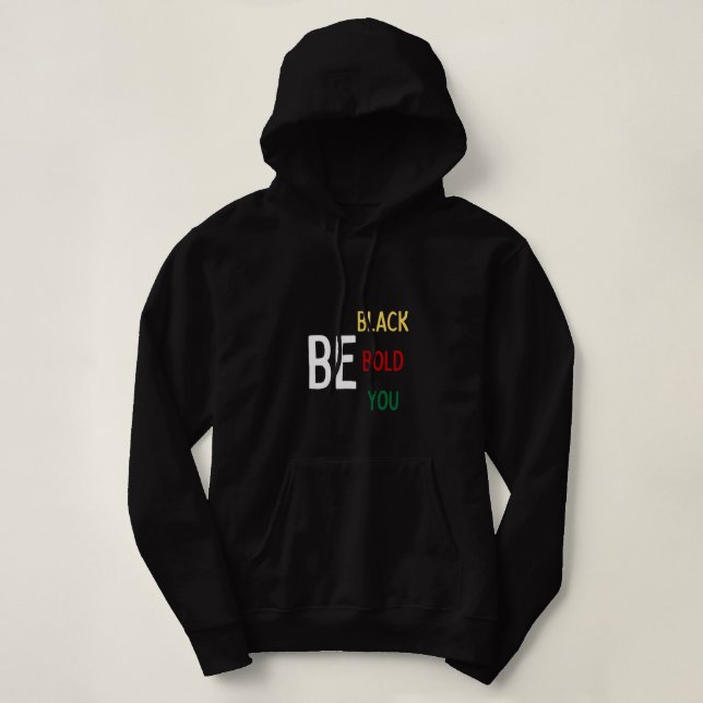 Moletom BE: Black, Bold, You Sweatshirt (Frente do Design)