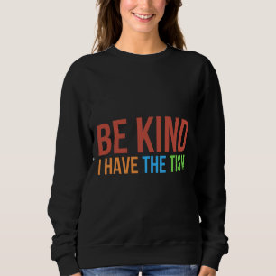 Moletom Be Kind I Have The Tism  Autism Awareness Month