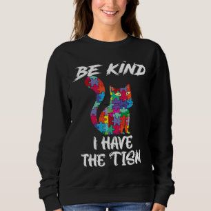Moletom Be Kind I Have The Tism Funny Cat Autism Awaraness