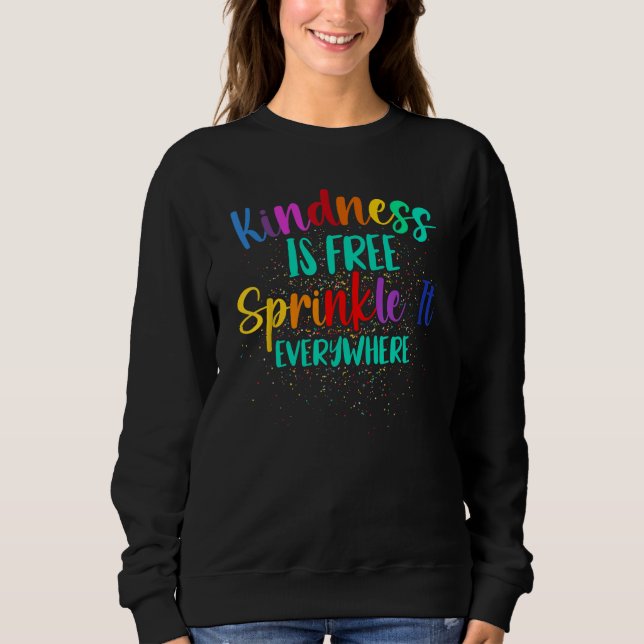 Moletom Be Kind Kindness Is Free Sprinkle It Everywhere Su (Frente)