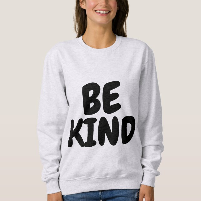 Moletom BE KIND T-Shirts e Sweatshirts (Frente)