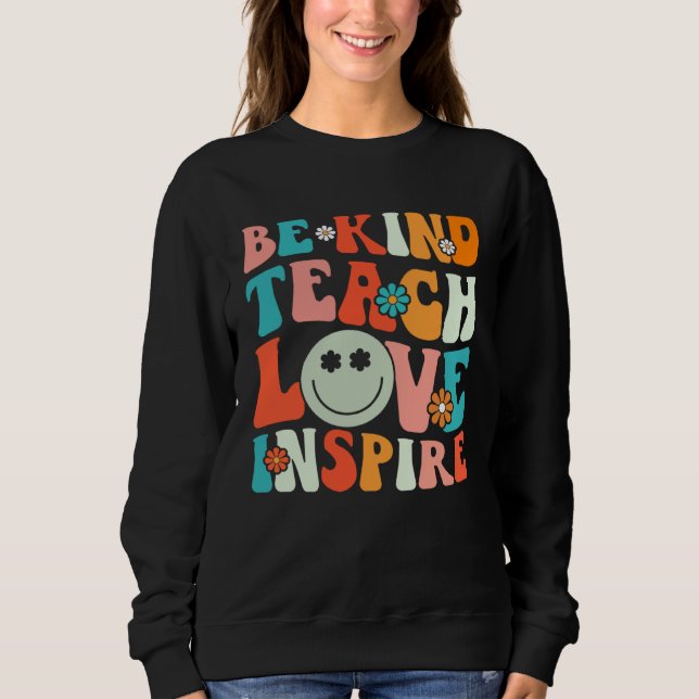 Moletom Be Kind Teach Love Inspire Teacher Appreciation Te (Frente)