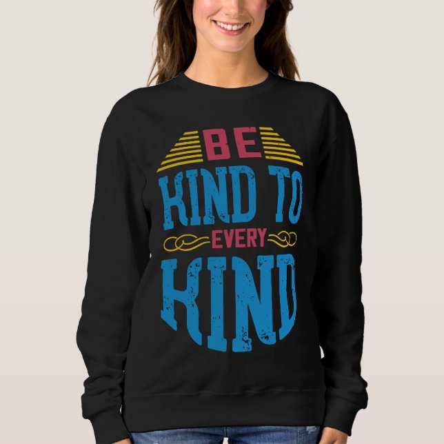 Moletom Be Kind To Every Kind  Vegan Sayings Awareness Sla (Frente)