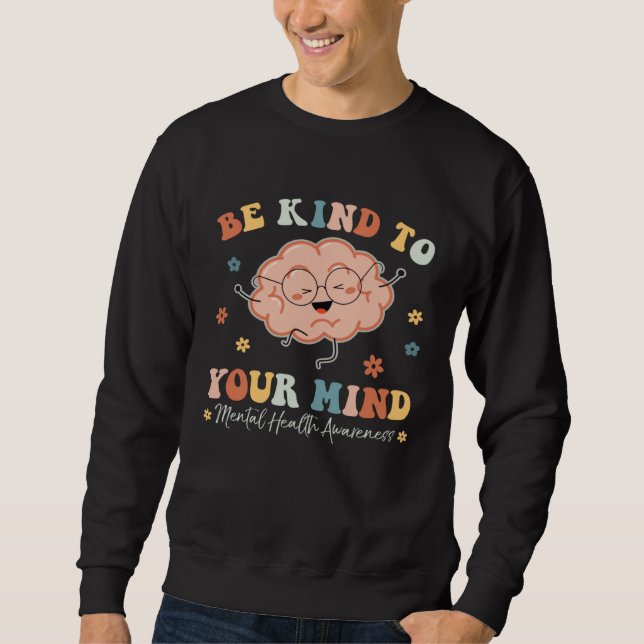 Moletom Be Kind To Your Mind Mental Health Awareness Brain (Frente)