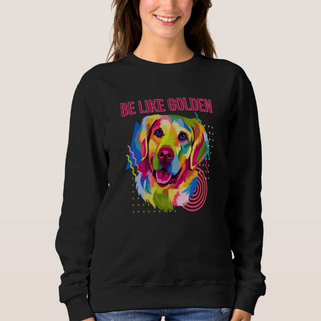 Moletom Be Like Golden Motivational Quote Golden Retriever (Frente)