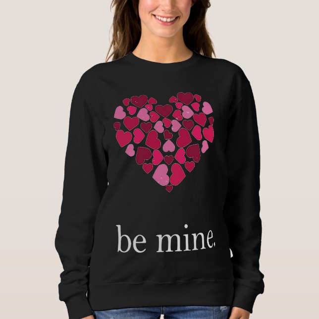 Moletom Be Mine Lovely Valentine's Day Heart Love Relation (Frente)