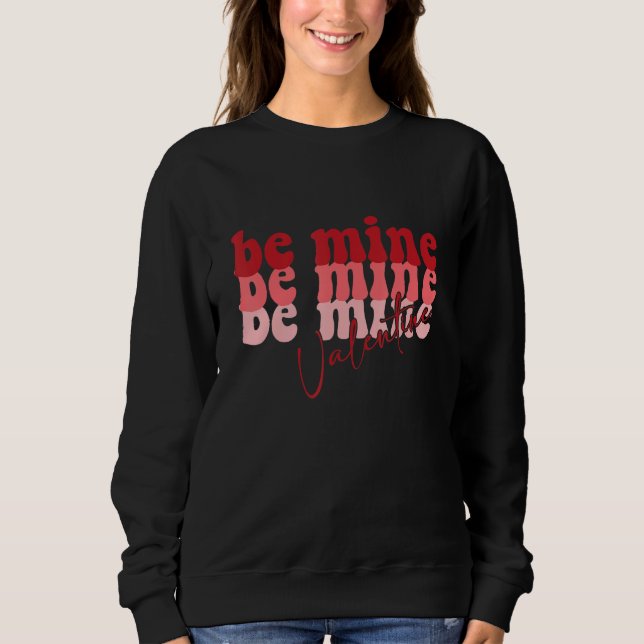 Moletom Be Mine Valentine Retro Groovy Valentines Day (Frente)