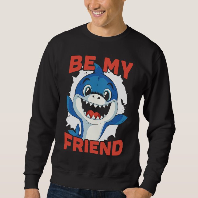 Moletom Be My Friend Shark Animal Lover Marine Biologist 1 (Frente)