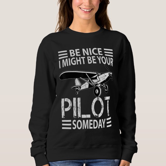Moletom Be Nice I Might Be Your Pilot  Aviation Aircraft M (Frente)